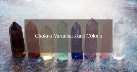 Chakra Meanings and Colors