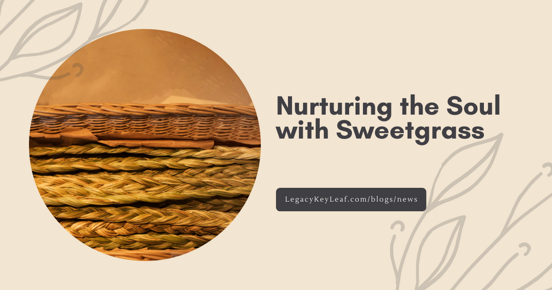 Nurturing the Soul with Sweetgrass