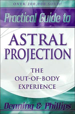 Practical Guide To Astral Projection By Denning & Phillips